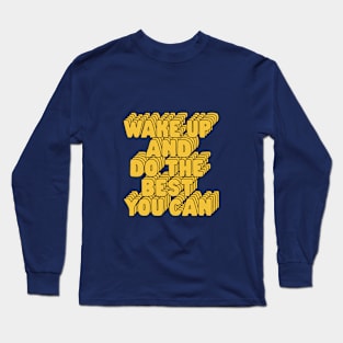 Wake Up and Do The Best You Can in Pink Peach and Yellow Long Sleeve T-Shirt